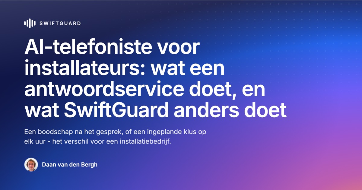 AI-telefoniste voor installateurs: wat een antwoordservice doet, en wat SwiftGuard anders doet