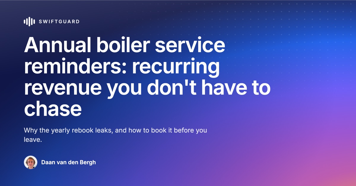 Annual boiler service reminders: recurring revenue you don't have to chase