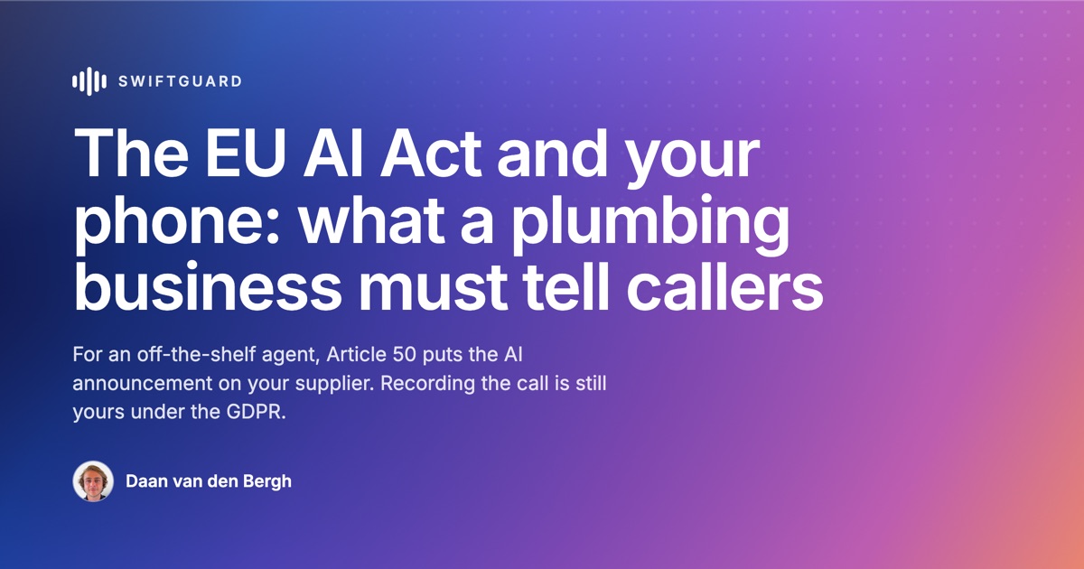 The EU AI Act and your phone: what a plumbing business must tell callers